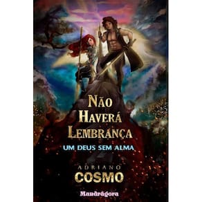 Não haverá lembrança: Um deus sem alma