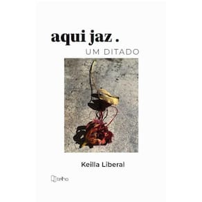 Aqui jaz: Um ditado