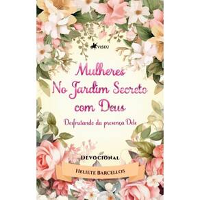 Mulheres no Jardim Secreto com Deus: Desfrutando da Presença Dele