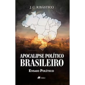 Apocalipse Político Brasileiro: Ensaio Político