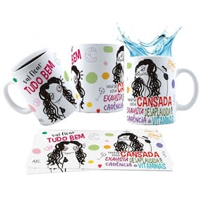 Caneca 325ml Vai ficar tudo bem você só está cansada exausta
