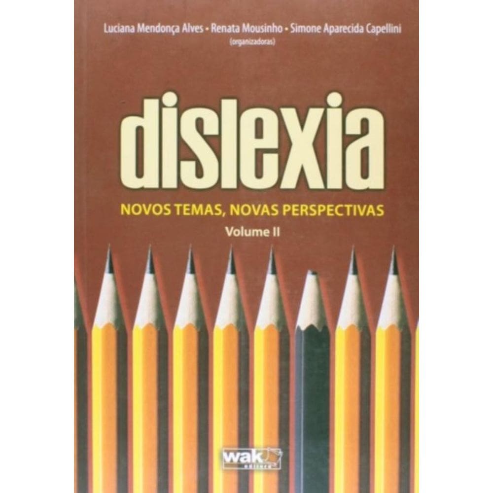 Dislexia. Novos Temas Novas Perspectivas - Volume