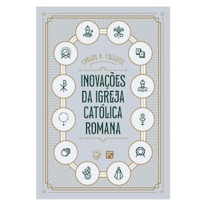 Inovações Da Igreja Catolica Romana