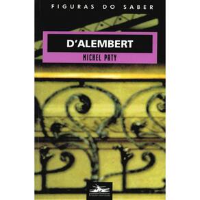 DAlembert: ou A razão físico-matemática no século do Iluminismo