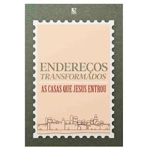 Endereços Transformados, As Casas que Jesus Entrou - Reginaldo Ribeiro