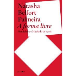 A forma livre:: Baudelaire e Machado de Assis