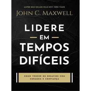 Lidere Em Tempos Difíceis