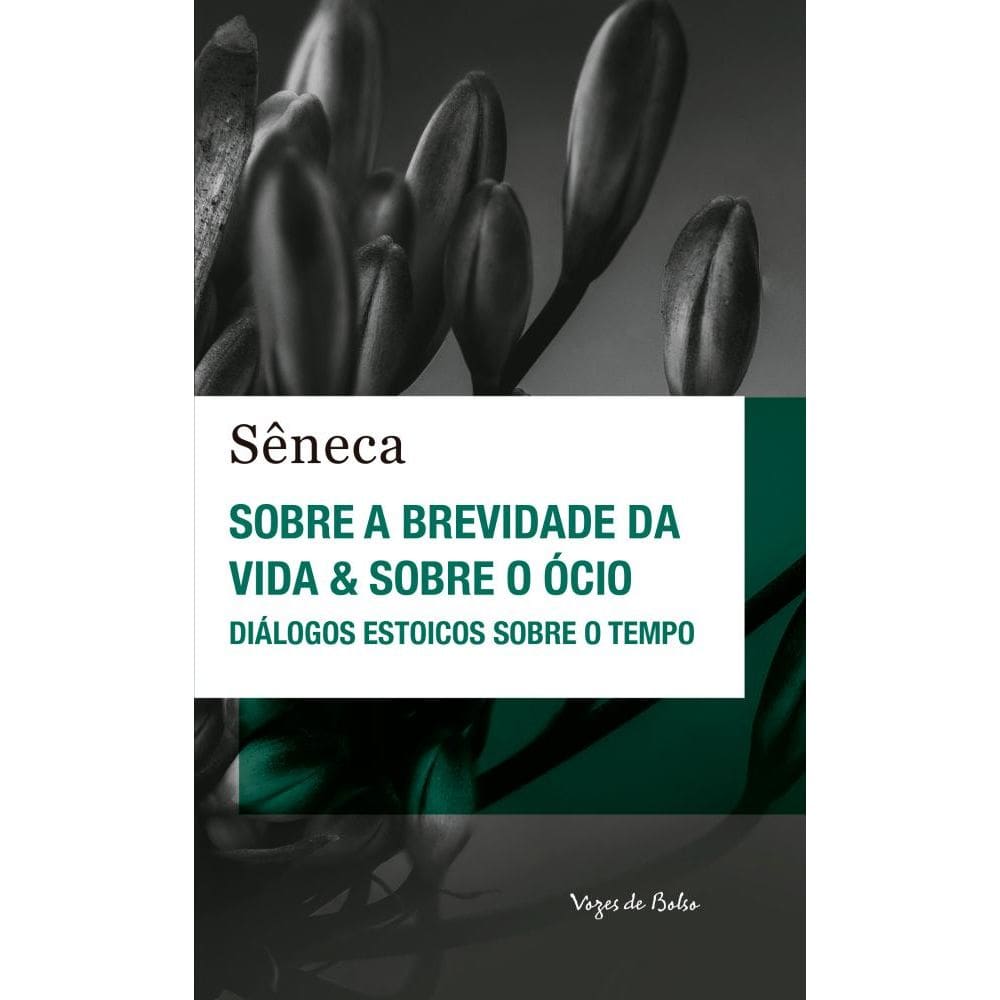 Sobre a brevidade da vida & sobre o ócio