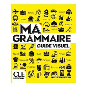 Ma Grammaire - Guide Visuel - Niveaux A1 -B2 - Livre