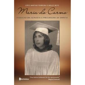 Maria Do Carmo: A Educadora Altruísta e Precursora da Empatia