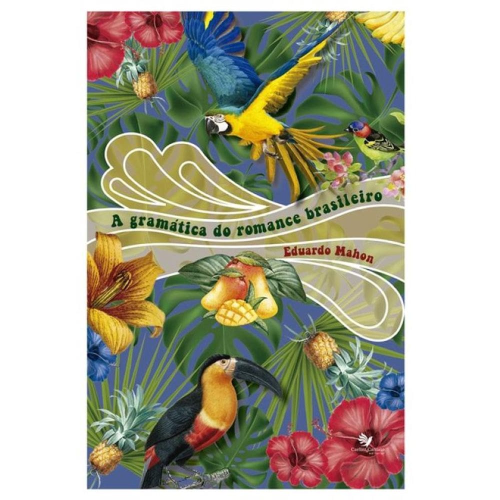 A Gramática Do Romance Brasileiro