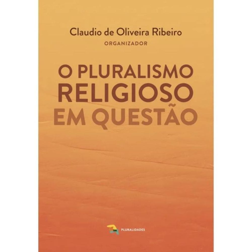 O Pluralismo Religioso Em Questão