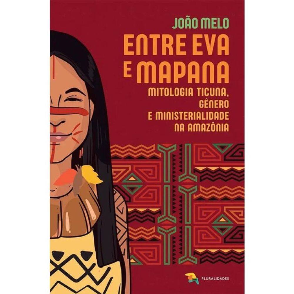 Entre Eva E Mapana Mitologia Ticuna