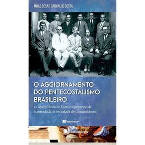 O Aggiornamento Do Pentecostalismo Brasileiro