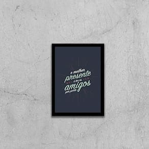 Quadro O Melhor Presente É Ter Amigos Por Perto 33X24 Preta