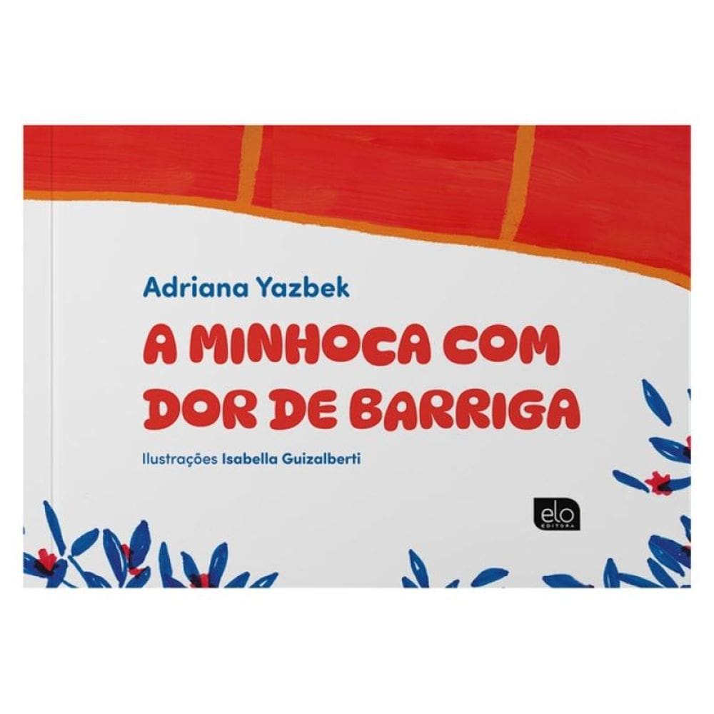 A Minhoca Com Dor De Barriga