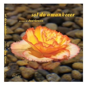 Sol do Amanhecer - Poemas de Jose Grosso