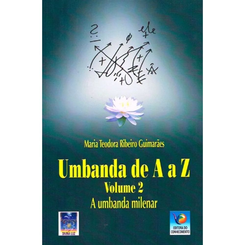 Umbanda de a a Z: a Umbanda Milenar - Volume 2 1 ed