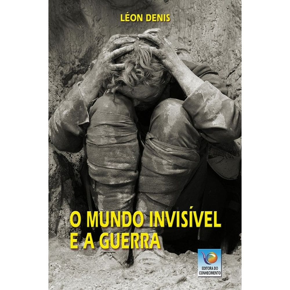 O Mundo Invisível e a Guerra 1 ed
