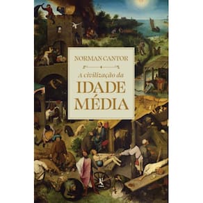 A civilização da Idade Média ( Norman Cantor )