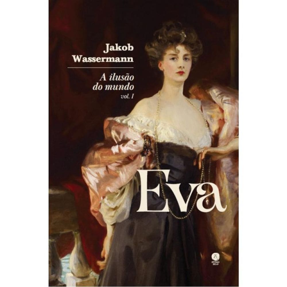 A Ilusão Do Mundo - Eva - Vol. 1