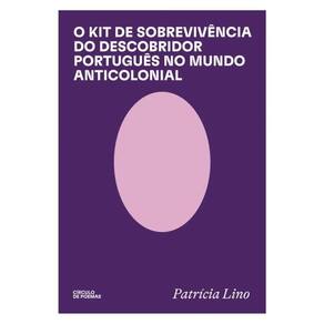 O Kit De Sobrevivência Do Descobridor Português No Mundo Anticolonial