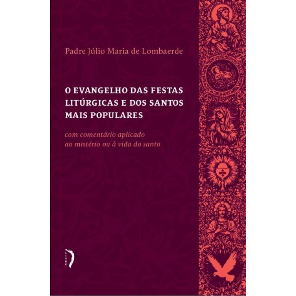 O Evangelho Das Festas Litúrgicas E Dos Santos Mais Populares