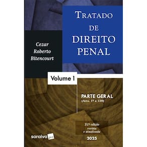 Tratado de Direito Penal: Parte Geral (artes 1.120) Volume 1