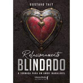 Relacionamento Blindado: A Jornada Para Um Amor Inabalável