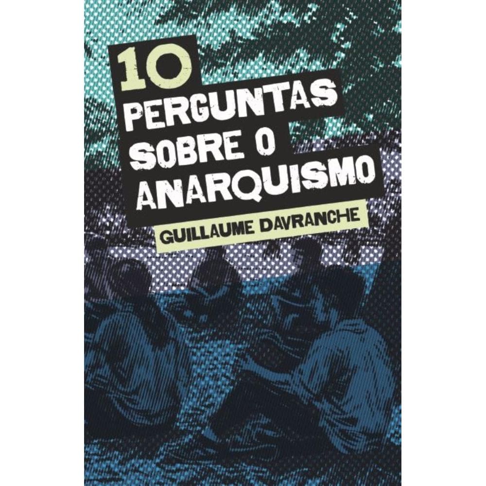 10 perguntas sobre o anarquismo