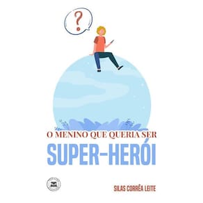 O menino que queria ser super