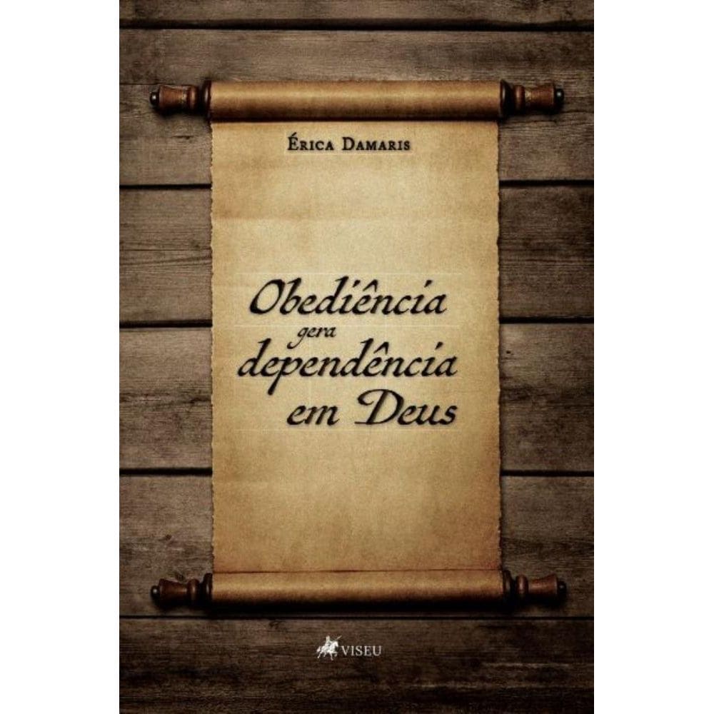 Obediência gera dependência em Deus