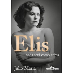 Elis: Nada será como antes (Edição revista, atualizada e ampliada) (1403)