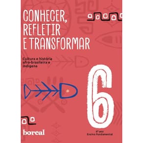 Conhecer, refletir e transformar: 6º ano