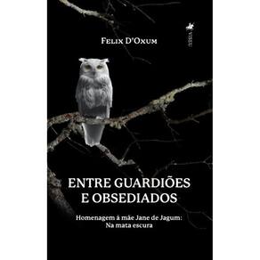 Entre guardiões e obsediados, homenagem à mãe Jane de Jagum: Na mata escura