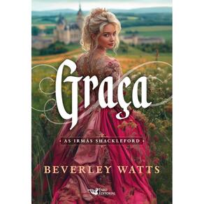 Graça – Série best seller de comédia romântica do período Regência (1403)