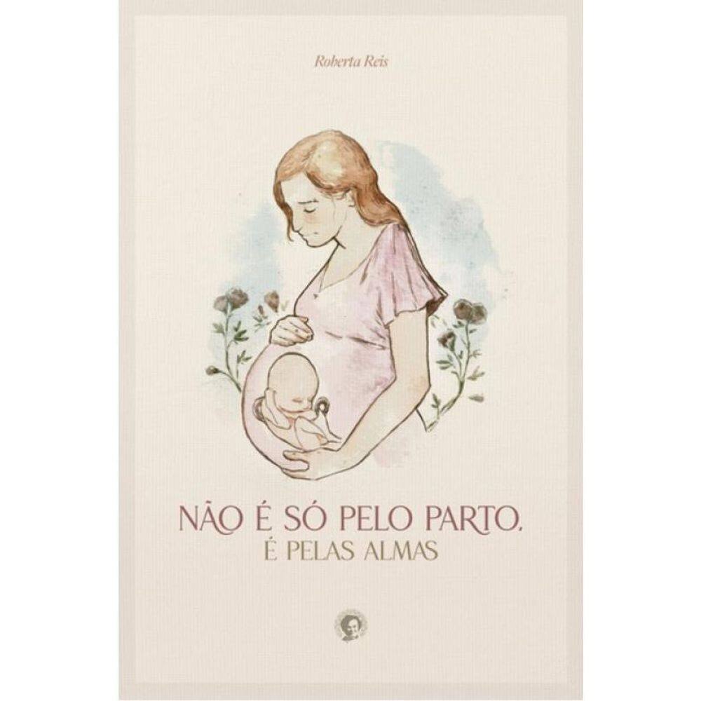 Não É Só Pelo Parto, É Pelas Almas