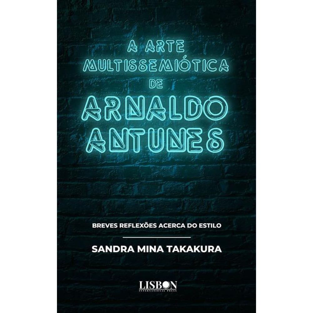 A arte multissemiótica de Arnaldo Antunes