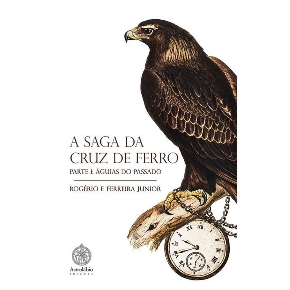 A saga da Cruz de Ferro: Águias do Passado