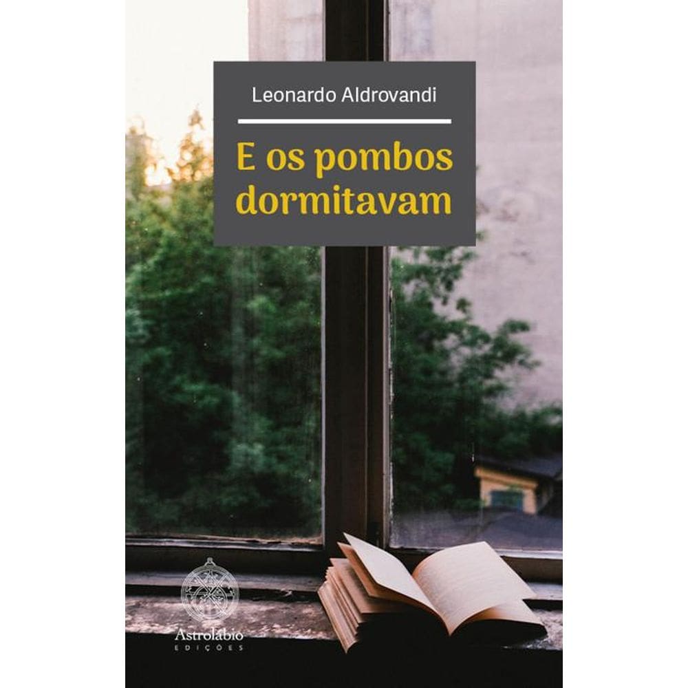 E os pombos dormitavam
