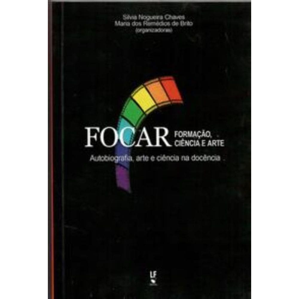 Focar formação, ciência e arte autobiografia, arte e ciência na docência