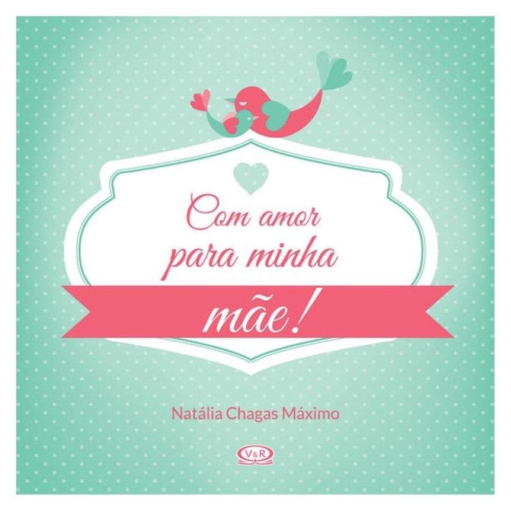 Com Amor Para Minha Mãe!