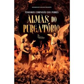Tenhamos Compaixão Das Pobres Almas Do Purgatório