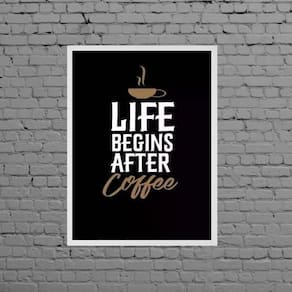 Quadro Life Begins After Coffee 24X18Cm Moldura Branca