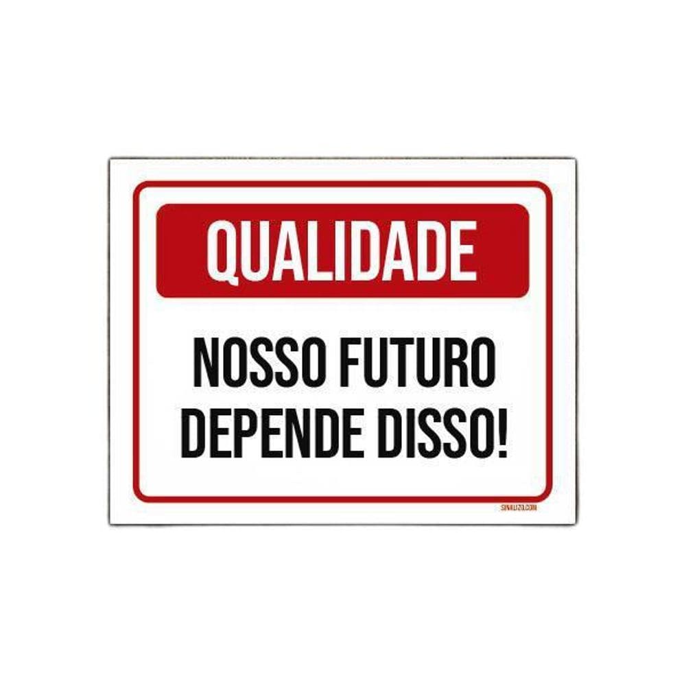 Placa Qualidade Nosso Futuro Depende Disso 18X23