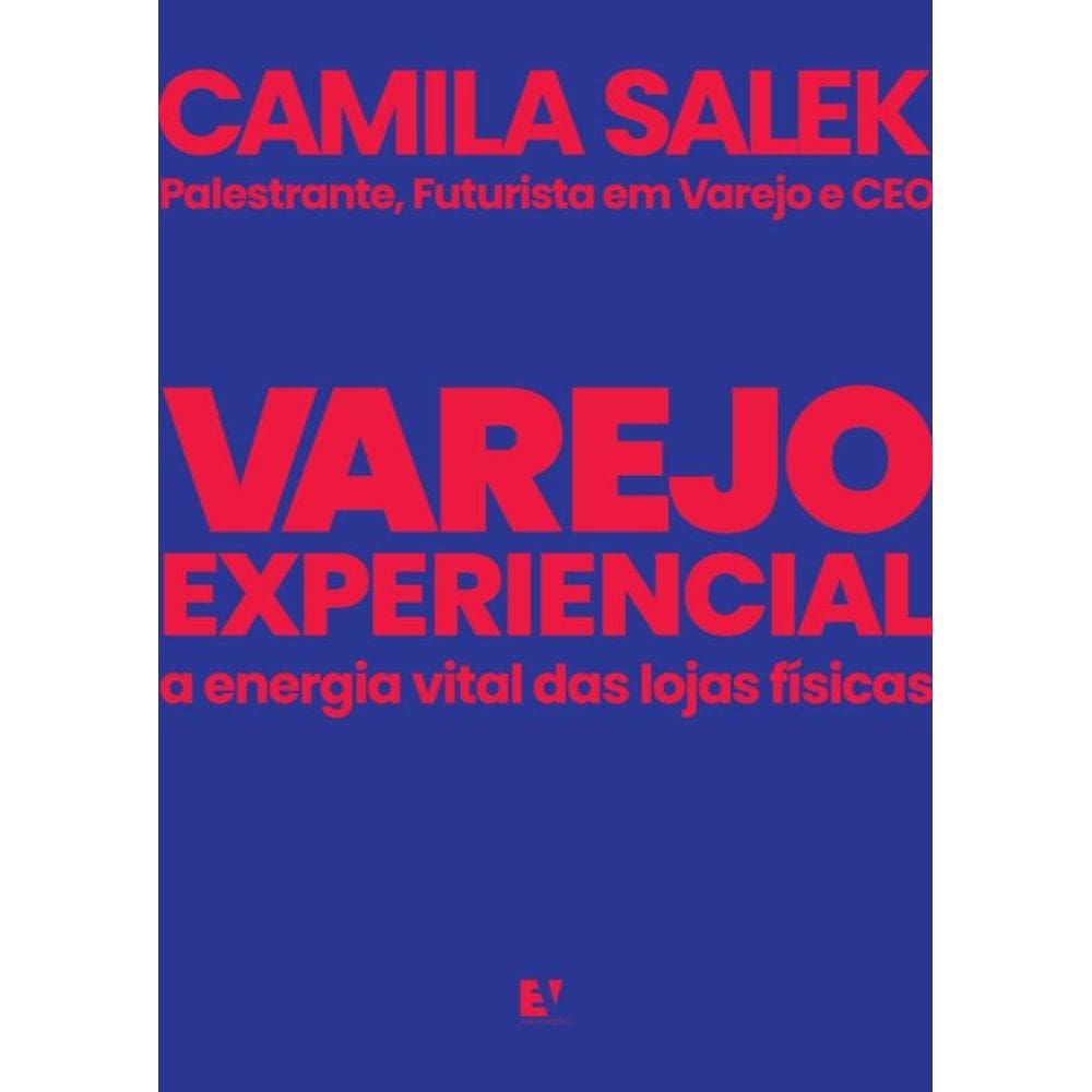 Varejo Experiencial - A Energia Vital Das Lojas Físicas