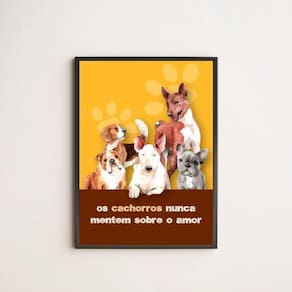 Quadro Cachorros Nunca Mentem Sobre O Amor 33X24Cm Com Vidro