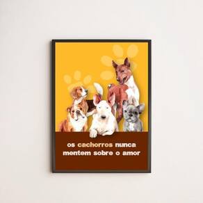 Quadro Cachorros Nunca Mentem Sobre O Amor 33X24Cm Com Vidro