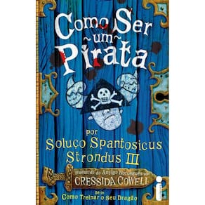 Como ser um pirata: Como treinar o seu dragão volume 2