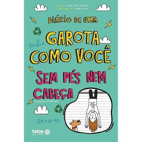 Diario de Uma Garota Como Voce: sem Pes Nem Cabeca - Vol. 5